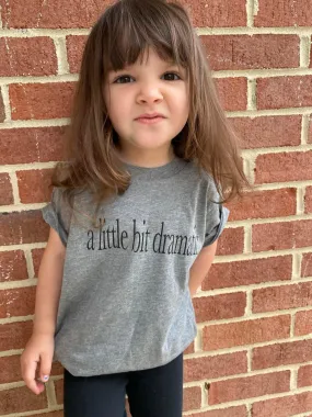 Kids- Little Bit Dramatic Graphic Tee